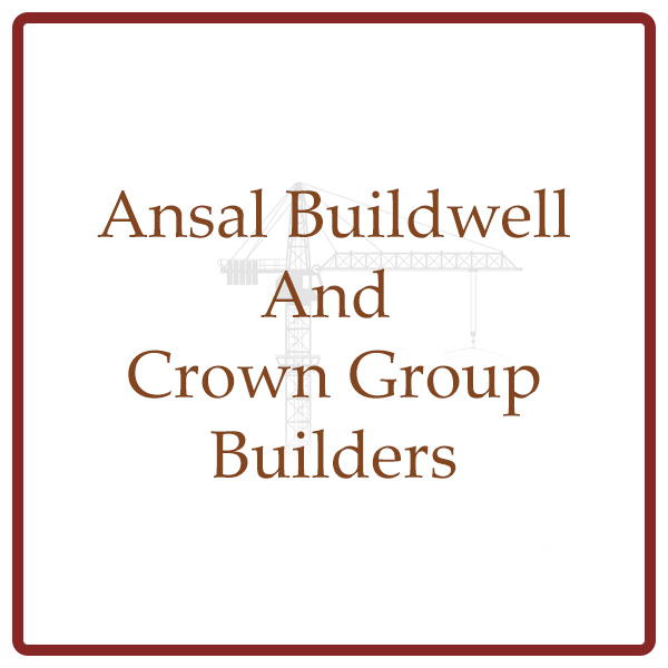 Ansal Buildwell and Crown Group Builders